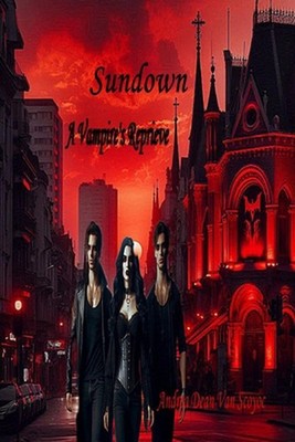 Sundown, A Vampire's Reprieve by Andrea Dean Van Scoyoc Paperback Book