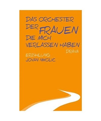 Das Orchester der Frauen, die mich verlassen haben, Jovan Nikolic