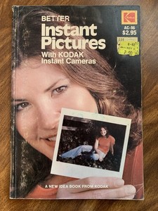 Better Instant Pictures With KODAK Instant Cameras Paperback 1976