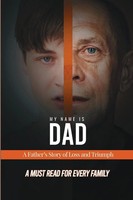 My Name Is Dad A Father's Story Of Loss And Triumph James Frank Taschenbuch 2021