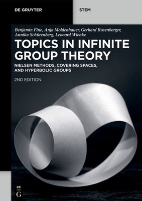 Topics in Infinite Group Theory : Nielsen Methods, Covering Spaces, and Hyper...
