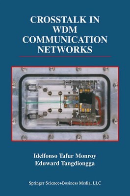 Idelfonso Tafur Monroy (u. a.) | Crosstalk in WDM Communication Networks | Buch