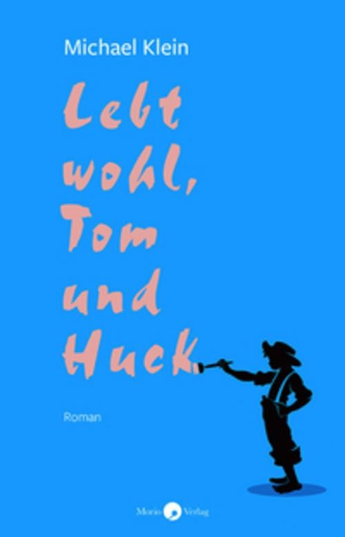Lebt wohl, Tom und Huck Michael Klein