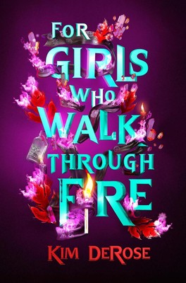 For Girls Who Walk through Fire | Kim DeRose | englisch