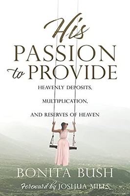 Bonita Bush His Passion to Provide (Taschenbuch)