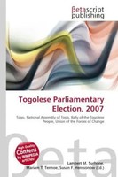 Lambert M. Surhone (U. A.) | Togolese Parliamentary Election, 2007 | Taschenbuch