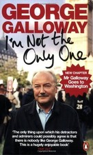 I'm Not The Only One By George Galloway. 9780141019390