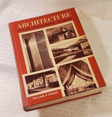 ARCHITECTURE - DESIGN - ENGINEERING - DRAWING / by William P. Spence / HC / VG