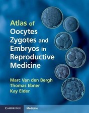 Atlas of Oocytes, Zygotes & Embryos in Reprod...