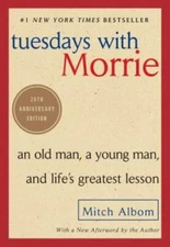 Tuesdays with Morrie: An Old Man, a Young Man, and Life's Gre - VERY GOOD