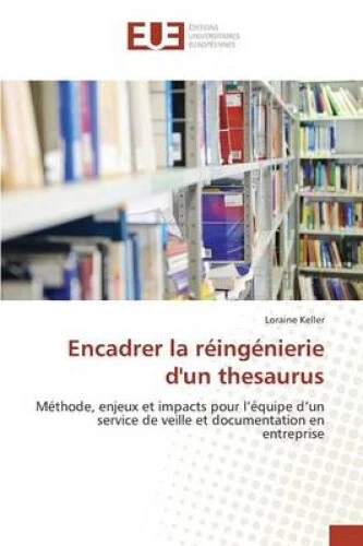Encadrer La Reingenierie D'Un Thesaurus = Encadrer La Ra(c)Inga(c)Nierie D'Un - Picture 3 of 3