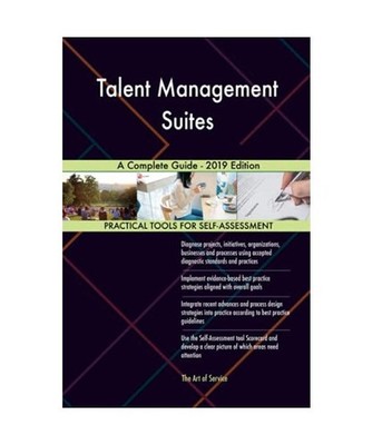 Talent Management Suites A Complete Guide - 2019 Edition, Gerardus Blokdyk