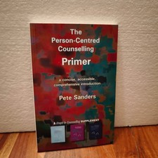 The Person-centred Counselling Primer: A Steps in  by Pete Sanders PAPERBACK
