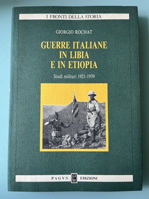 Rochat - Italienische Kriege in Libyen und Äthiopien Militärstudien 1921-1939 - PAGVS