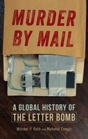 Murder By Mail | A Global History Of The Letter Bomb | Mahmut Cengiz (U. A.)