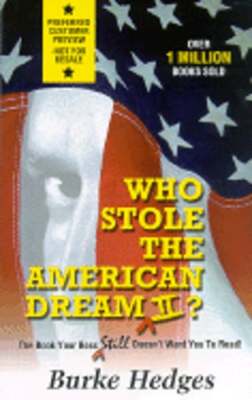 Who Stole the American Dream II?: The Book Your Boss Still Doesn't Want You to