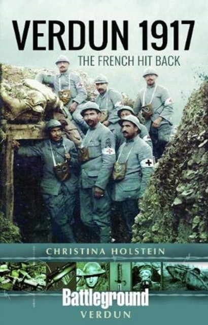 Verdun 1917 The French Hit Back by Christina Holstein (Paperback Book)
