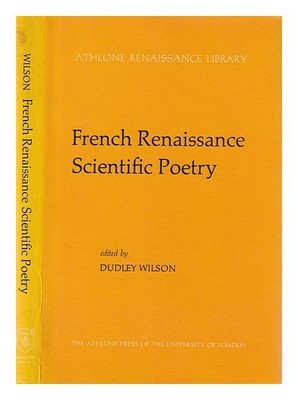 WILSON, DUDLEY BUTLER Wissenschaftliche Lyrik der französischen Renaissance /...