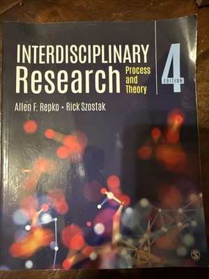 Interdisciplinary Research Process And Theory Fourth Edition Repko Szostak