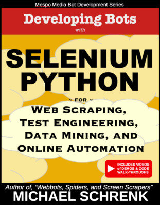 Developing Bots with Selenium Python (Author Signed--custom messages on request)