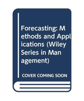 Forecasting: Methods and Applications [Wiley Series in Management], Makridakis, 