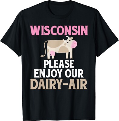 Wisconsin_ Please Enjoy Our Dairy-Air Cheese Gift Unisex T-Shirt