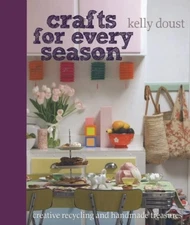Crafts for Every Season: Creative Recy..., Doust, Kelly