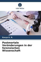 Kavya K. R. (U. A.) | Postmortale VeräNderungen In Der Forensischen Wissenschaft