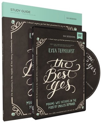 The Best Yes Study Guide with DVD: Making Wise Decisions in the Midst of Endles,