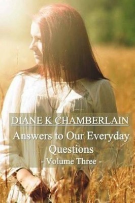 Diane K Chamberlain Answers to Our Everyday Questions - Volume Three (Paperback)