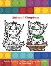 Animal Kingdom - Coloring Book, with Fun, Easy, and Relaxing Coloring Pages for