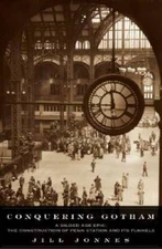 Conquering Gotham: A Gilded Age Epic: The Construction of Penn Station an - GOOD