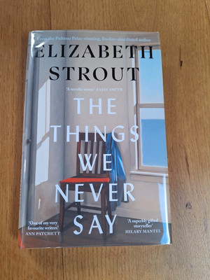 The Things We Never Say by Elizabeth Strout, 1st Edition/1st printing, Signed