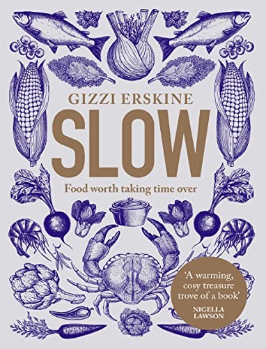 Slow: Food Worth Taking Time Over-Gizzi Erskine
