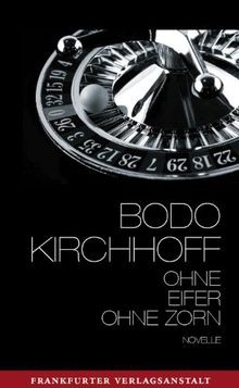 Ohne Eifer, ohne Zorn von Kirchhoff, Bodo | Buch | Zustand sehr gut