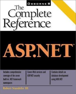 ASP.Net: The Complete Reference by MacDonald, Matthew; Standefer, Robert