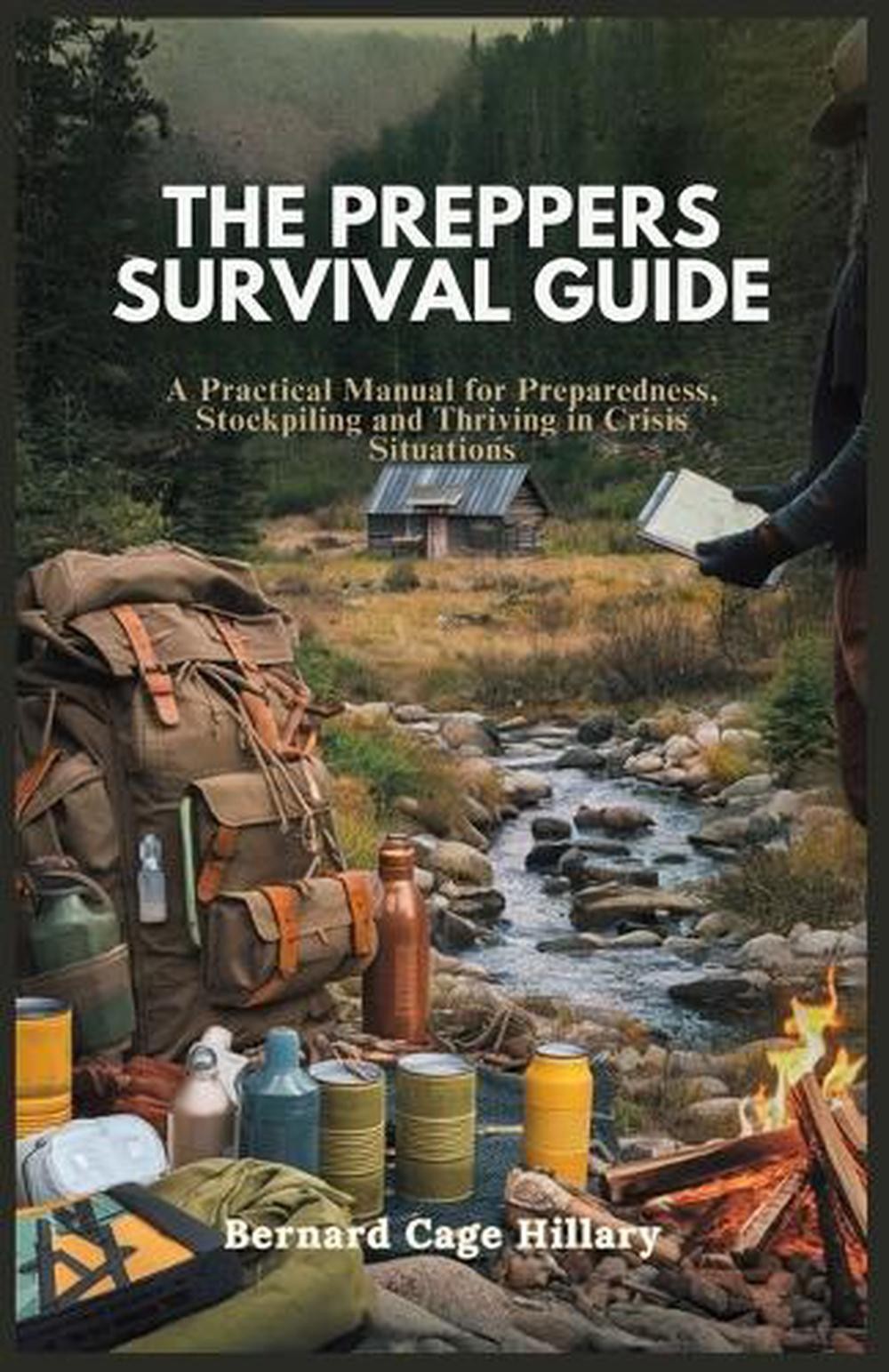 The Preppers Survival Guide: A Practical Manual for Preparedness ...