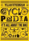 Cyclopedia: It's All about the Bike by William Fotheringham (Paperback / softback, 2015)