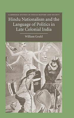 Hindu Nationalism and the Language of Politics in Late Colonial India Gould