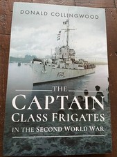 The Captain Class Frigates in the Second World War PB Donald Collingwood