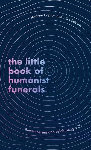 The Little Book of Humanist Funerals New Book, Alice Roberts, Ha