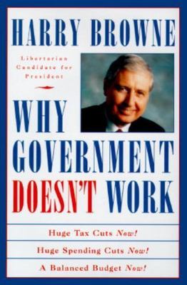 Why Government Doesn't Work : How Reducing Government Will Bring Us Safer...