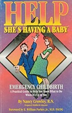 Help She's Having a Baby : Emergency Childbirth Paperback Nancy C