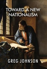 Greg Johnson Toward a New Nationalism (Hardback) (UK IMPORT)