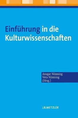 Einfhrung in die Kulturwissenschaften: Theoretische Grundlagen - Ans?tze - Persp