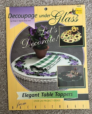 Decoupage Under Glass: Elegant Table Toppers by Phillip Myer & Andy Jones (1995)
