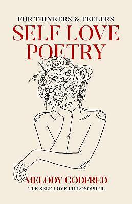 Self Love Poetry: For Thinkers & Feelers by Melody Godfred (Paperback, 2021)