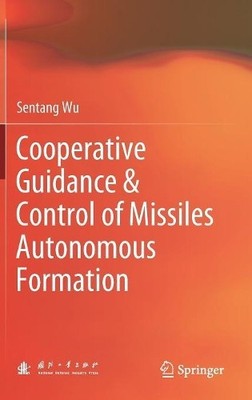 Cooperative Guidance & Control of Missiles Autonomous Formation - 9789811309526