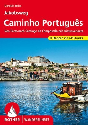 Jakobsweg - Caminho Português. 11 Etappen mit GPS-Tracks Von Porto nach S 376382