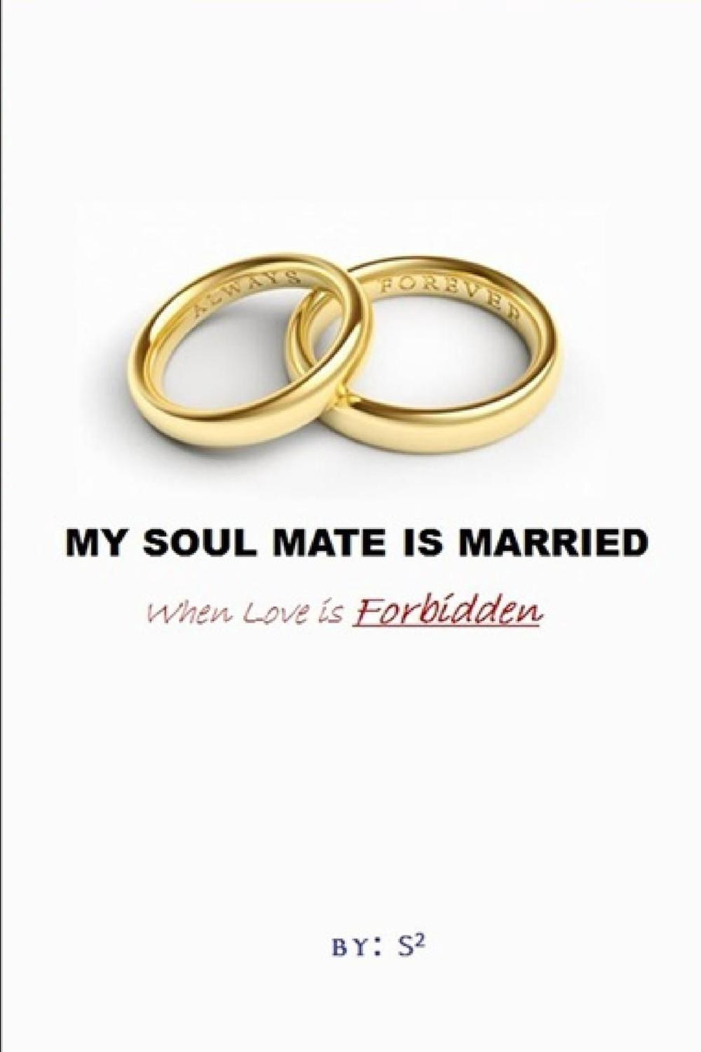 My Soul Mate Is Married: When Love Is Forbidden by S2 (English) Paperback Book
